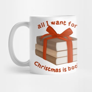 All I want for Christmas is books Mug